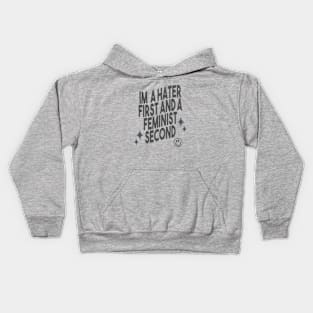 Im A Hater First and A Feminist Second Kids Hoodie